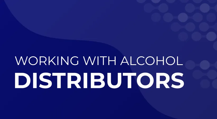 Working with Alcohol Distributors text on a blue background